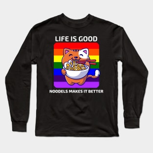 Life is good Noodles makes it better Long Sleeve T-Shirt